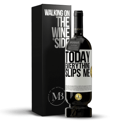 «Today everything slips me» Premium Edition MBS® Reserve