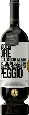 49,95 € Spedizione Gratuita | Vino rosso Edizione Premium MBS® Riserva Voglio dire a coloro che mi hanno sostenuto quest'anno, che l'anno prossimo starò peggio Etichetta Bianca. Etichetta personalizzabile Riserva 12 Mesi Raccogliere 2015 Tempranillo