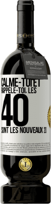 49,95 € Envoi gratuit | Vin rouge Édition Premium MBS® Réserve Calme-toi et rappèle-toi, les 40 sont les nouveaux 20 Étiquette Blanche. Étiquette personnalisable Réserve 12 Mois Récolte 2016 Tempranillo