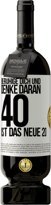 49,95 € Kostenloser Versand | Rotwein Premium Ausgabe MBS® Reserve Beruhige dich und denke daran, 40 ist das neue 20 Weißes Etikett. Anpassbares Etikett Reserve 12 Monate Ernte 2014 Tempranillo