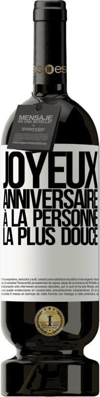 49,95 € Envoi gratuit | Vin rouge Édition Premium MBS® Réserve Joyeux anniversaire à la personne la plus douce Étiquette Blanche. Étiquette personnalisable Réserve 12 Mois Récolte 2015 Tempranillo