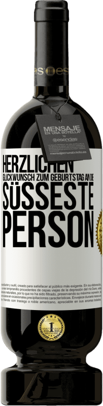 49,95 € Kostenloser Versand | Rotwein Premium Ausgabe MBS® Reserve Herzlichen Glückwunsch zum Geburtstag an die süßeste Person Weißes Etikett. Anpassbares Etikett Reserve 12 Monate Ernte 2015 Tempranillo