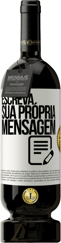 49,95 € Envio grátis | Vinho tinto Edição Premium MBS® Reserva Escreva sua própria mensagem Etiqueta Branca. Etiqueta personalizável Reserva 12 Meses Colheita 2015 Tempranillo