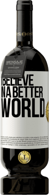 49,95 € 送料無料 | 赤ワイン プレミアム版 MBS® 予約する 私は（IN）より良い世界を信じています ホワイトラベル. カスタマイズ可能なラベル 予約する 12 月 収穫 2016 Tempranillo