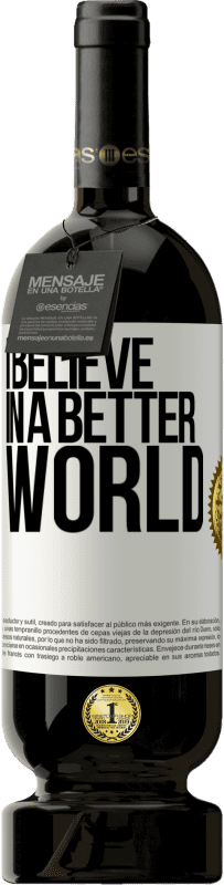 49,95 € 免费送货 | 红酒 高级版 MBS® 预订 我相信（更）一个更美好的世界 白标. 可自定义的标签 预订 12 个月 收成 2016 Tempranillo