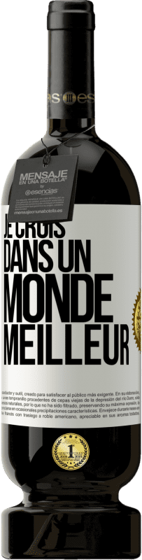 49,95 € Envoi gratuit | Vin rouge Édition Premium MBS® Réserve Je crois (DANS) un monde meilleur Étiquette Blanche. Étiquette personnalisable Réserve 12 Mois Récolte 2014 Tempranillo