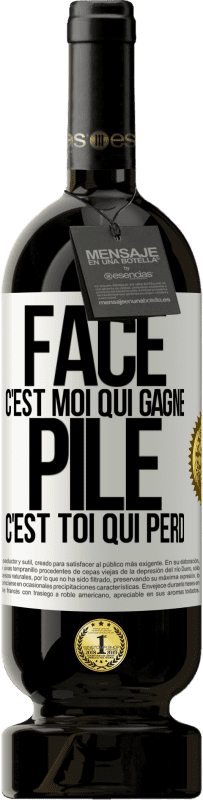 49,95 € Envoi gratuit | Vin rouge Édition Premium MBS® Réserve Face, c'est moi qui gagne, pile, c'est toi qui perd Étiquette Blanche. Étiquette personnalisable Réserve 12 Mois Récolte 2015 Tempranillo