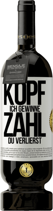 49,95 € Kostenloser Versand | Rotwein Premium Ausgabe MBS® Reserve Kopf ich gewinne, Zahl du verlierst Weißes Etikett. Anpassbares Etikett Reserve 12 Monate Ernte 2015 Tempranillo