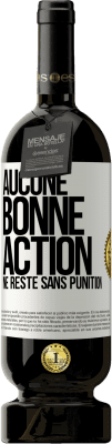 49,95 € Envoi gratuit | Vin rouge Édition Premium MBS® Réserve Aucune bonne action ne reste sans punition Étiquette Blanche. Étiquette personnalisable Réserve 12 Mois Récolte 2014 Tempranillo