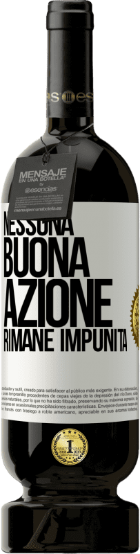 49,95 € Spedizione Gratuita | Vino rosso Edizione Premium MBS® Riserva Nessuna buona azione rimane impunita Etichetta Bianca. Etichetta personalizzabile Riserva 12 Mesi Raccogliere 2014 Tempranillo