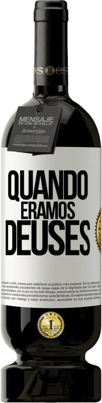 49,95 € Envio grátis | Vinho tinto Edição Premium MBS® Reserva Quando éramos deuses Etiqueta Branca. Etiqueta personalizável Reserva 12 Meses Colheita 2014 Tempranillo