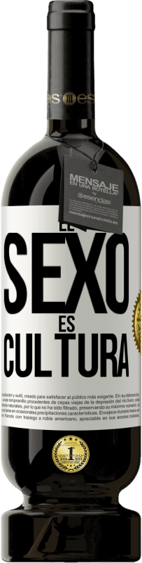 49,95 € Envío gratis | Vino Tinto Edición Premium MBS® Reserva El sexo es cultura Etiqueta Blanca. Etiqueta personalizable Reserva 12 Meses Cosecha 2015 Tempranillo