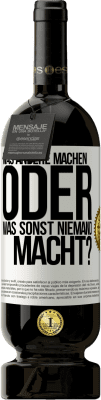 49,95 € Kostenloser Versand | Rotwein Premium Ausgabe MBS® Reserve Was andere machen oder was sonst niemand macht? Weißes Etikett. Anpassbares Etikett Reserve 12 Monate Ernte 2015 Tempranillo