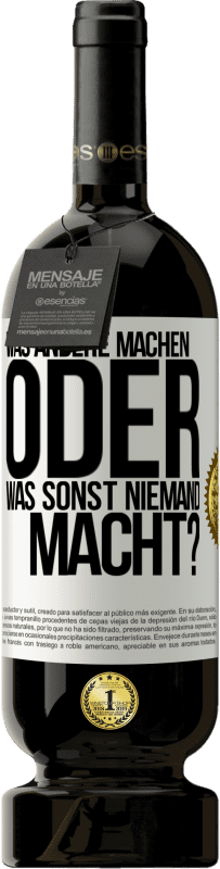 49,95 € Kostenloser Versand | Rotwein Premium Ausgabe MBS® Reserve Was andere machen oder was sonst niemand macht? Weißes Etikett. Anpassbares Etikett Reserve 12 Monate Ernte 2014 Tempranillo