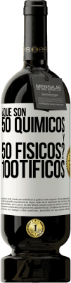 49,95 € 免费送货 | 红酒 高级版 MBS® 预订 ¿Qué son 50 químicos y 50 físicos? 100tíficos 白标. 可自定义的标签 预订 12 个月 收成 2014 Tempranillo