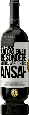 49,95 € Kostenloser Versand | Rotwein Premium Ausgabe MBS® Reserve Am Ende war das einzige Besondere an dir, wie ich dich ansah Weißes Etikett. Anpassbares Etikett Reserve 12 Monate Ernte 2014 Tempranillo