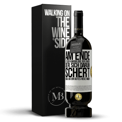 «Am Ende ist der Kardiologe der einzige, der sich darum schert, dass Du ein gutes Herz haben» Premium Ausgabe MBS® Reserve