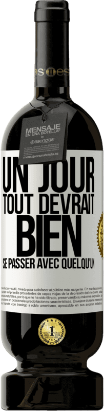 49,95 € Envoi gratuit | Vin rouge Édition Premium MBS® Réserve Un jour, tout devrait bien se passer avec quelqu'un Étiquette Blanche. Étiquette personnalisable Réserve 12 Mois Récolte 2014 Tempranillo