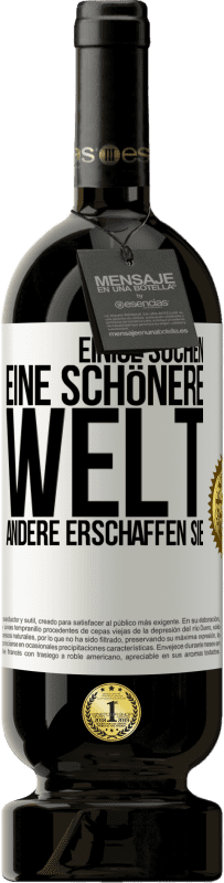 49,95 € Kostenloser Versand | Rotwein Premium Ausgabe MBS® Reserve Einige suchen eine schönere Welt, andere erschaffen sie Weißes Etikett. Anpassbares Etikett Reserve 12 Monate Ernte 2015 Tempranillo