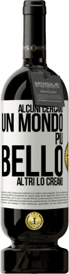 49,95 € Spedizione Gratuita | Vino rosso Edizione Premium MBS® Riserva Alcuni cercano un mondo più bello, altri lo creano Etichetta Bianca. Etichetta personalizzabile Riserva 12 Mesi Raccogliere 2014 Tempranillo