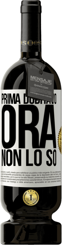 49,95 € Spedizione Gratuita | Vino rosso Edizione Premium MBS® Riserva Prima dubitavo, ora non lo so Etichetta Bianca. Etichetta personalizzabile Riserva 12 Mesi Raccogliere 2014 Tempranillo