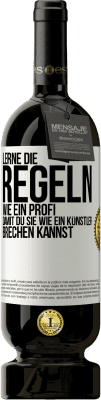 49,95 € Kostenloser Versand | Rotwein Premium Ausgabe MBS® Reserve Lerne die Regeln wie ein Profi, damit du sie wie ein Künstler brechen kannst Weißes Etikett. Anpassbares Etikett Reserve 12 Monate Ernte 2015 Tempranillo