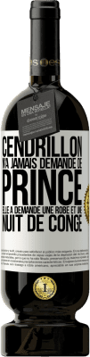 49,95 € Envoi gratuit | Vin rouge Édition Premium MBS® Réserve Cendrillon n'a jamais demandé de prince. Elle a demandé une robe et une nuit de congé Étiquette Blanche. Étiquette personnalisable Réserve 12 Mois Récolte 2015 Tempranillo