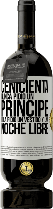 49,95 € Envío gratis | Vino Tinto Edición Premium MBS® Reserva Cenicienta nunca pidió un príncipe. Ella pidió un vestido y una noche libre Etiqueta Blanca. Etiqueta personalizable Reserva 12 Meses Cosecha 2015 Tempranillo