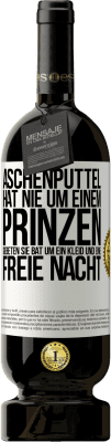 49,95 € Kostenloser Versand | Rotwein Premium Ausgabe MBS® Reserve Aschenputtel hat nie um einem Prinzen gebeten. Sie bat um ein Kleid und eine freie Nacht Weißes Etikett. Anpassbares Etikett Reserve 12 Monate Ernte 2014 Tempranillo