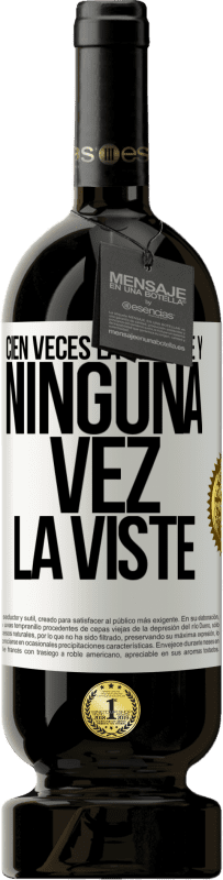 49,95 € Envío gratis | Vino Tinto Edición Premium MBS® Reserva Cien veces la miraste y ninguna vez la viste Etiqueta Blanca. Etiqueta personalizable Reserva 12 Meses Cosecha 2015 Tempranillo