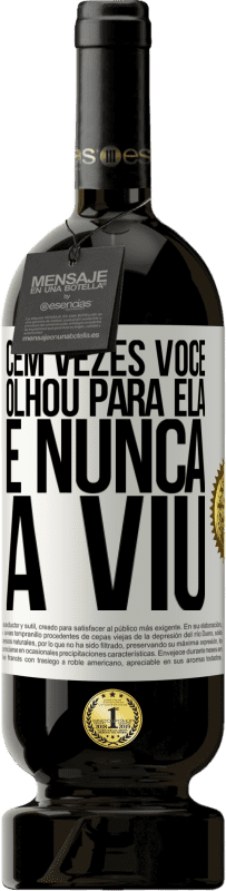 49,95 € Envio grátis | Vinho tinto Edição Premium MBS® Reserva Cem vezes você olhou para ela e nunca a viu Etiqueta Branca. Etiqueta personalizável Reserva 12 Meses Colheita 2016 Tempranillo
