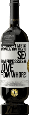 49,95 € 送料無料 | 赤ワイン プレミアム版 MBS® 予約する 男性が犯す最大の過ちは、王女にセックスを求め、娼婦に愛を求めることです ホワイトラベル. カスタマイズ可能なラベル 予約する 12 月 収穫 2016 Tempranillo