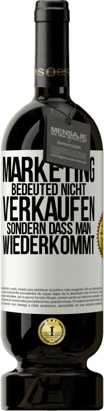 49,95 € Kostenloser Versand | Rotwein Premium Ausgabe MBS® Reserve Marketing bedeuted nicht verkaufen, sondern dass man wiederkommt Weißes Etikett. Anpassbares Etikett Reserve 12 Monate Ernte 2014 Tempranillo