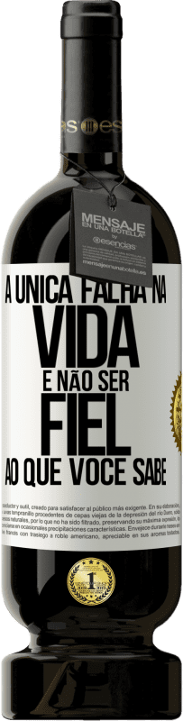 49,95 € Envio grátis | Vinho tinto Edição Premium MBS® Reserva A única falha na vida é não ser fiel ao que você sabe Etiqueta Branca. Etiqueta personalizável Reserva 12 Meses Colheita 2014 Tempranillo