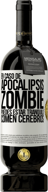 49,95 € Envío gratis | Vino Tinto Edición Premium MBS® Reserva En caso de apocalipsis zombie puedes estar tranquilo, comen cerebros Etiqueta Blanca. Etiqueta personalizable Reserva 12 Meses Cosecha 2015 Tempranillo