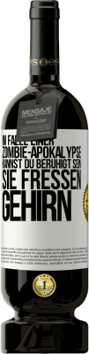 49,95 € Kostenloser Versand | Rotwein Premium Ausgabe MBS® Reserve Im Falle einer Zombie-Apokalypse kannst du beruhigt sein, sie fressen Gehirn Weißes Etikett. Anpassbares Etikett Reserve 12 Monate Ernte 2015 Tempranillo