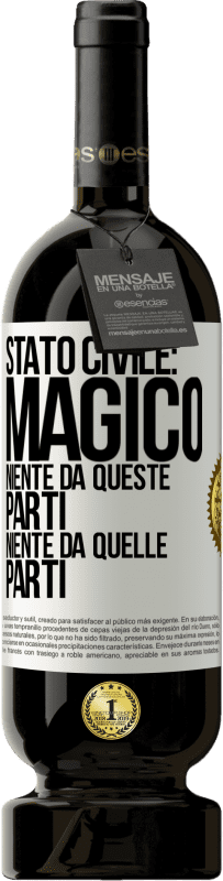 49,95 € Spedizione Gratuita | Vino rosso Edizione Premium MBS® Riserva Stato civile: magico. Niente da queste parti, niente da quelle parti Etichetta Bianca. Etichetta personalizzabile Riserva 12 Mesi Raccogliere 2015 Tempranillo