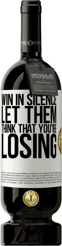 49,95 € 送料無料 | 赤ワイン プレミアム版 MBS® 予約する 黙って勝つ。あなたが負けていると彼らに思わせてください ホワイトラベル. カスタマイズ可能なラベル 予約する 12 月 収穫 2016 Tempranillo