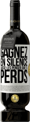 49,95 € Envoi gratuit | Vin rouge Édition Premium MBS® Réserve Gagnez en silence. Laisse-les penser que tu perds Étiquette Blanche. Étiquette personnalisable Réserve 12 Mois Récolte 2015 Tempranillo