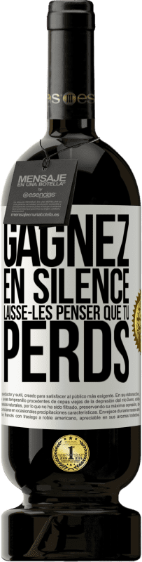 49,95 € Envoi gratuit | Vin rouge Édition Premium MBS® Réserve Gagnez en silence. Laisse-les penser que tu perds Étiquette Blanche. Étiquette personnalisable Réserve 12 Mois Récolte 2015 Tempranillo