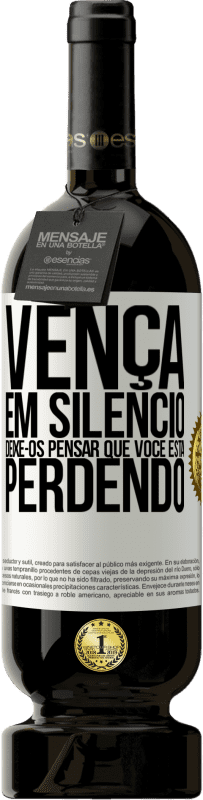 49,95 € Envio grátis | Vinho tinto Edição Premium MBS® Reserva Vença em silêncio. Deixe-os pensar que você está perdendo Etiqueta Branca. Etiqueta personalizável Reserva 12 Meses Colheita 2015 Tempranillo