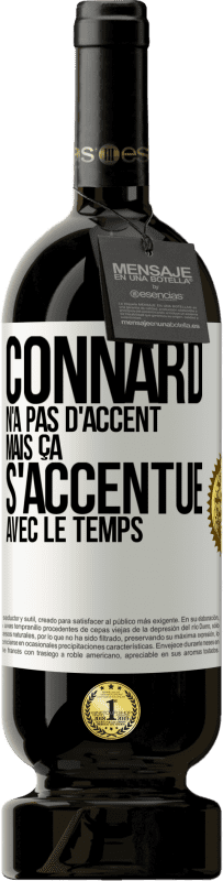 49,95 € Envoi gratuit | Vin rouge Édition Premium MBS® Réserve Connard n'a pas d'accent, mais ça s'accentue avec le temps Étiquette Blanche. Étiquette personnalisable Réserve 12 Mois Récolte 2015 Tempranillo