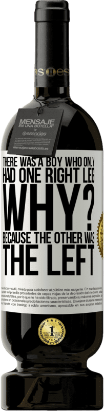 49,95 € 送料無料 | 赤ワイン プレミアム版 MBS® 予約する 右足が片足しかない男の子がいました。沿って？もう一方が残っていたので ホワイトラベル. カスタマイズ可能なラベル 予約する 12 月 収穫 2016 Tempranillo