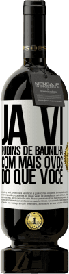 49,95 € Envio grátis | Vinho tinto Edição Premium MBS® Reserva Já vi pudins de baunilha com mais ovos do que você Etiqueta Branca. Etiqueta personalizável Reserva 12 Meses Colheita 2015 Tempranillo