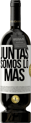 49,95 € Envío gratis | Vino Tinto Edición Premium MBS® Reserva Juntas somos lo más Etiqueta Blanca. Etiqueta personalizable Reserva 12 Meses Cosecha 2015 Tempranillo