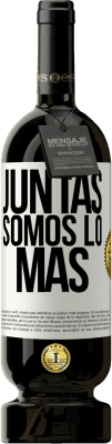 49,95 € Envío gratis | Vino Tinto Edición Premium MBS® Reserva Juntas somos lo más Etiqueta Blanca. Etiqueta personalizable Reserva 12 Meses Cosecha 2016 Tempranillo
