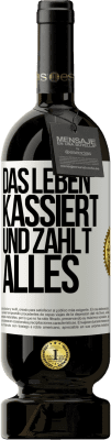 49,95 € Kostenloser Versand | Rotwein Premium Ausgabe MBS® Reserve Das Leben kassiert und zahlt alles Weißes Etikett. Anpassbares Etikett Reserve 12 Monate Ernte 2014 Tempranillo