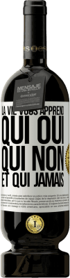 49,95 € Envoi gratuit | Vin rouge Édition Premium MBS® Réserve La vie vous apprend qui oui, qui non et qui jamais Étiquette Blanche. Étiquette personnalisable Réserve 12 Mois Récolte 2015 Tempranillo