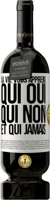 49,95 € Envoi gratuit | Vin rouge Édition Premium MBS® Réserve La vie vous apprend qui oui, qui non et qui jamais Étiquette Blanche. Étiquette personnalisable Réserve 12 Mois Récolte 2016 Tempranillo