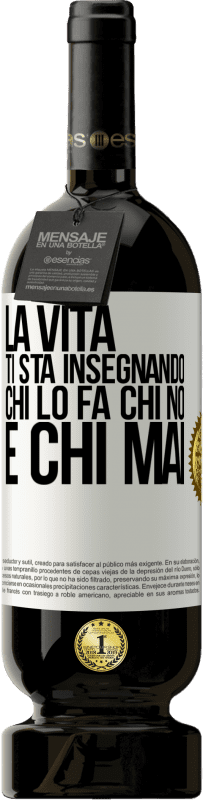 49,95 € Spedizione Gratuita | Vino rosso Edizione Premium MBS® Riserva La vita ti sta insegnando chi lo fa, chi no e chi mai Etichetta Bianca. Etichetta personalizzabile Riserva 12 Mesi Raccogliere 2014 Tempranillo